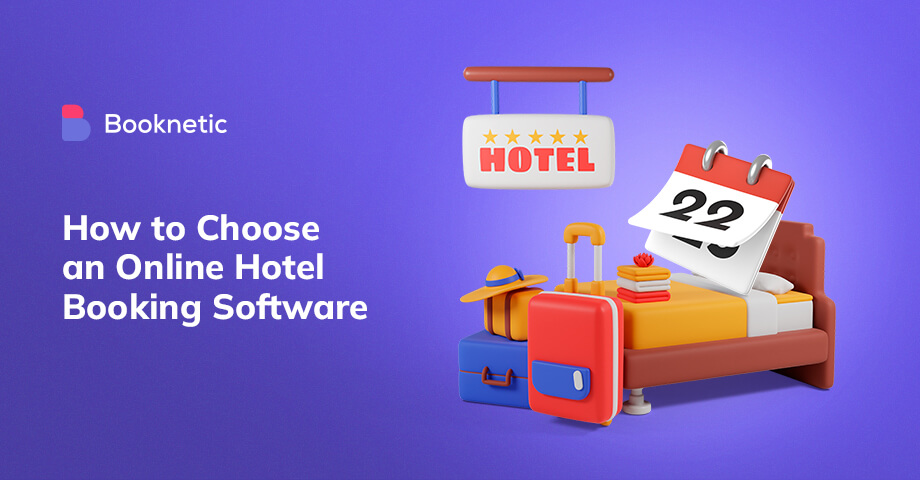 How To Choose An Online Hotel Booking Software?